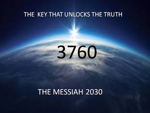 The Messiah 2030 ( the key that unlocks the truth the number 3760)