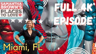 Miami, Florida - Samantha Brown's Places to Love FULL 4K EPISODE