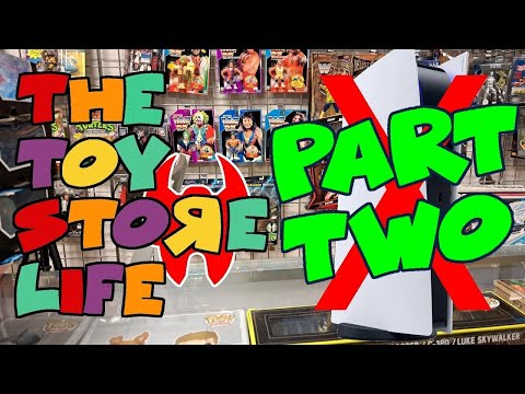 We Don't Sell That, Part 2 - The Toy Store Life