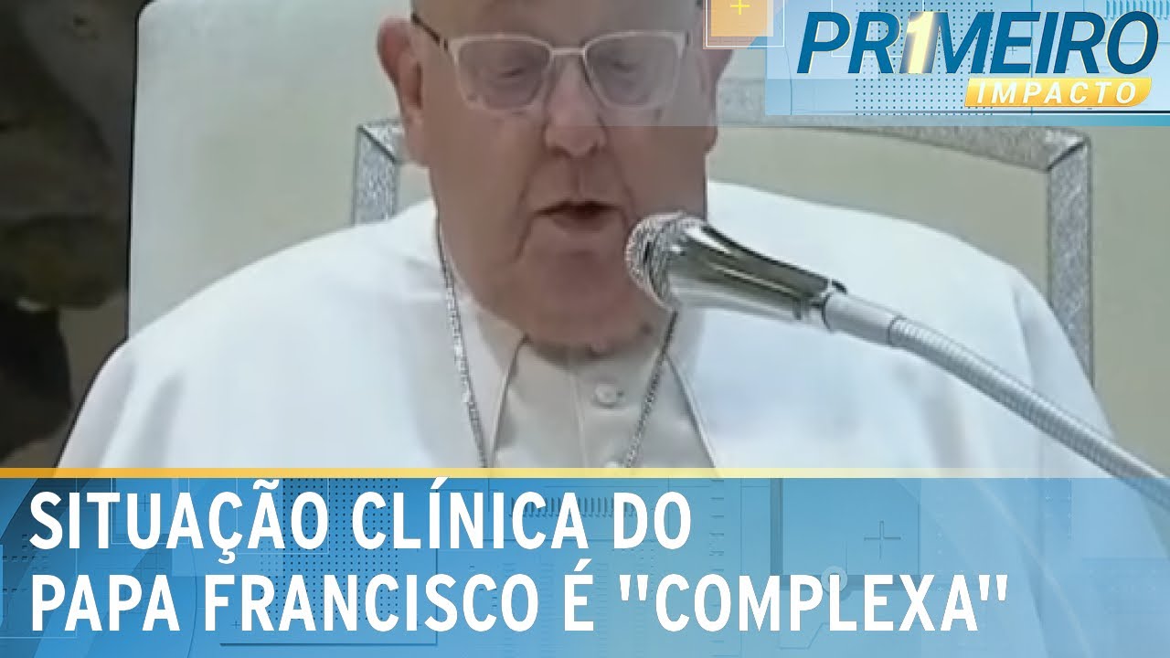 Papa Francisco está com infecção e situação é "complexa", diz Vaticano | Primeiro Impacto (17/02/25)
