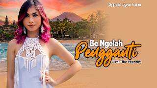 Download lagu Tika Pagraky - Be Ngelah Pengganti mp3