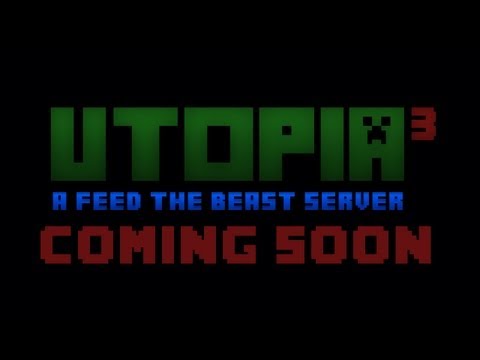 Feed the Beast Ultimate: Utopia³ - Coming Soon...