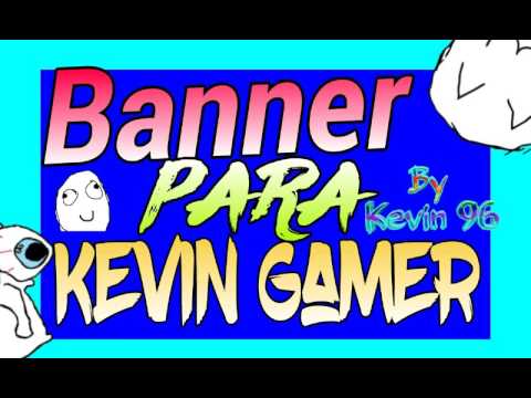 ·Banner·Para Kevin Gamer·Hago banners Gratis!!!