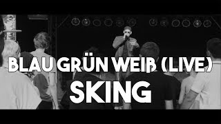 SKING - Blau Grün Weiß (Live 2015)