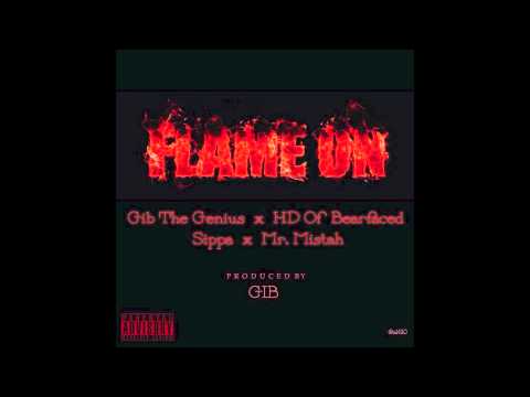 GIB The Genius x HD [Bearfaced] x Mr. Mistah x Sippa - Flame On [Prod. By G.I.B.] [NEW 2015]