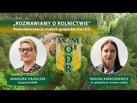 "Rozmawiamy o rolnictwie" odc. 93 - Restrukturyzacja małych gospodarstw