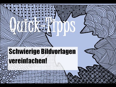 Quick-Tipps Nr. 23: Schwierige Bildvorlagen vereinfachen!