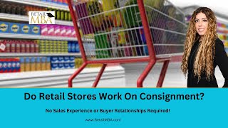 Do Major Retail Stores Work on Consignment? | How to Sell Retail