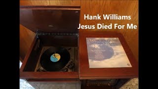 Hank Williams sr &quot;Jesus Died for Me&quot;
