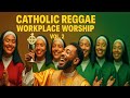 Catholic Reggae Workplace Worship 2025 ️ 30 Min Sacred Focus Mix Vol 2