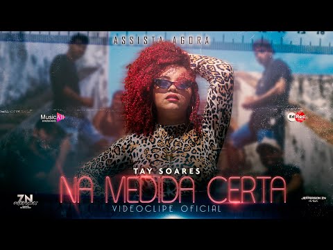 TAY SOARES - NA MEDIDA CERTA - CLIPE OFICIAL
