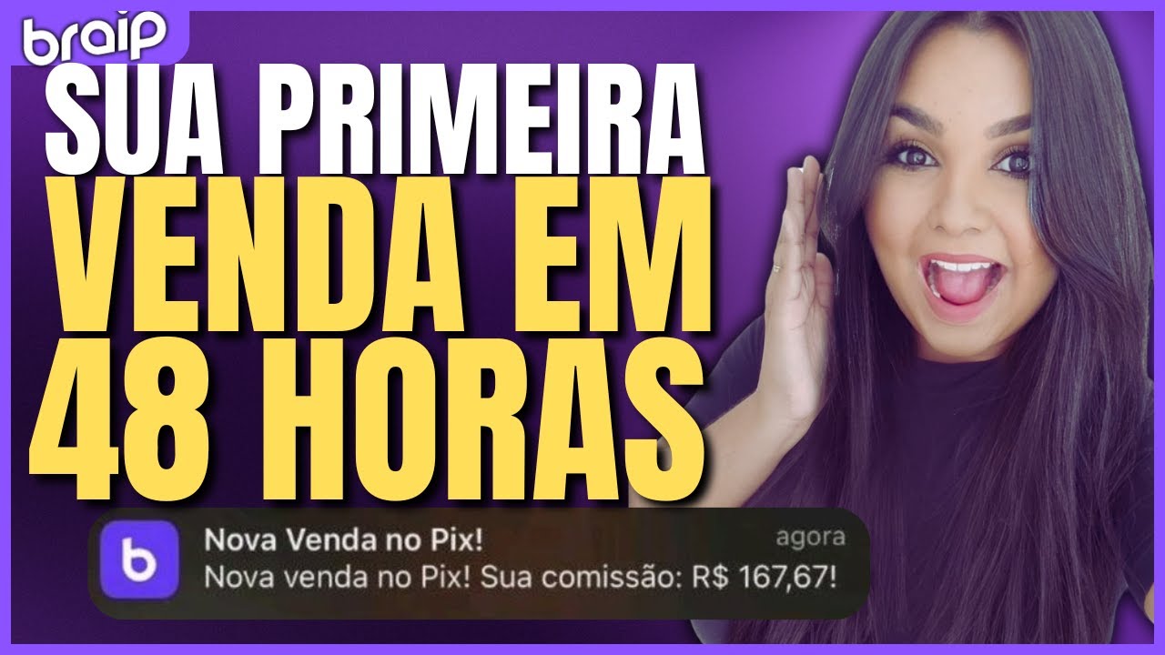 Braip: SUA PRIMEIRA VENDA NA BRAIP EM 48 HORAS (Passo a passo atualizado 2024)