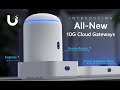 Introducing All New 10G UniFi Cloud Gateways Dream Router 7 Cloud Gateway Fiber Express 7