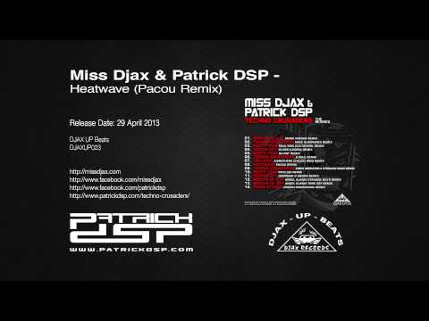 Miss Djax & Patrick DSP - Heatwave (Pacou Remix)