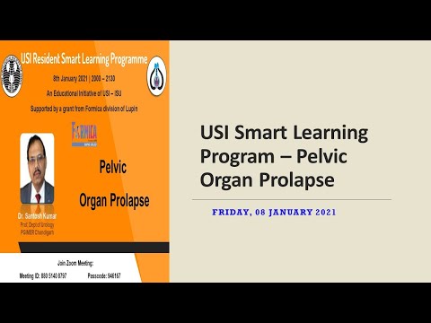 USI Smart Learning Program - 8th January 2021 - Dr Santosh Kumar, Pelvic  Organ Prolapse