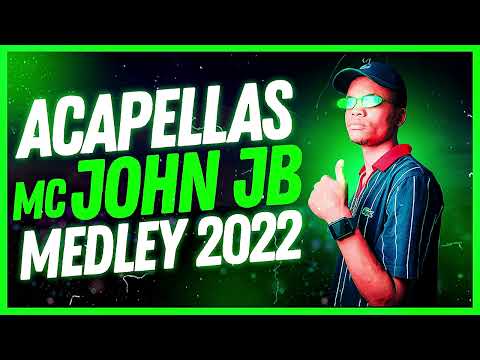 MEDLEY DE  ACAPELAS MC JOHN JB - MANDELÃO AVANÇADO 2022