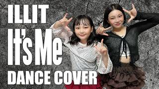 ILLIT (아일릿) 'It's Me' 【Dance cover】