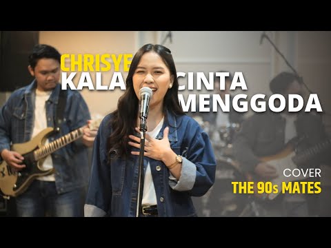 Chrisye - Kala Cinta Menggoda (Cover By The 90s Mates ft. Ghea Bethara)