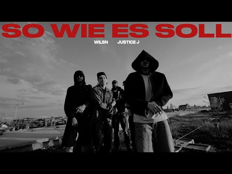 WILSN ft Justice J - SO WIE ES SOLL (Official Video)