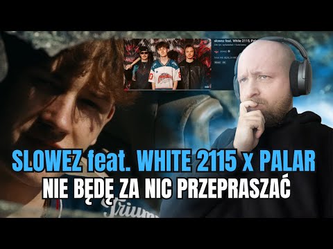 slowez feat. White 2115, Palar - NIE BĘDĘ ZA NIC PRZEPRASZAĆ | REAKCJA