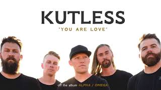 Kutless - You Are Love