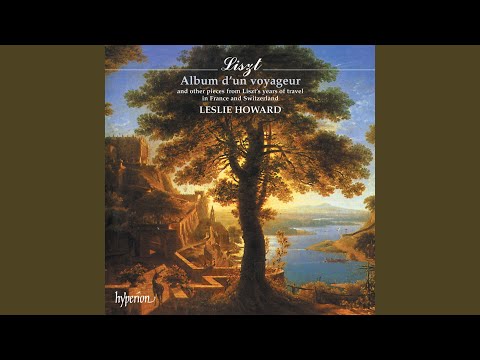 Liszt: Album d'un voyageur, S. 156: X. Allegro pastorale