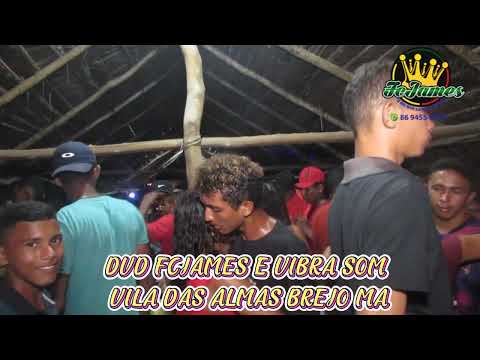 BRISA STAR DOI DVD FCJAMES E VIBRA SOM VILA DAS ALMAS BREJO MA