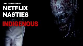 STABFORD DEATHRAGE'S NETFLIX NASTIES: Indigenous