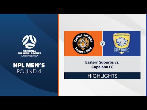 NPL Men's R4 - Eastern Suburbs vs. Capalaba FC Highlights