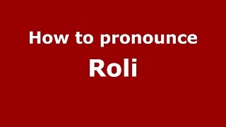How to pronounce Roli