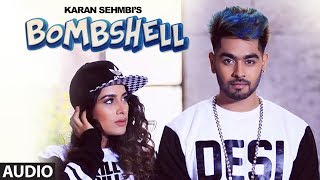 Karan Sehmbi: Bombshell (Full Audio Song) | Sara Gurpal, Preet Hundal | &quot;Punjabi Songs 2017&quot;