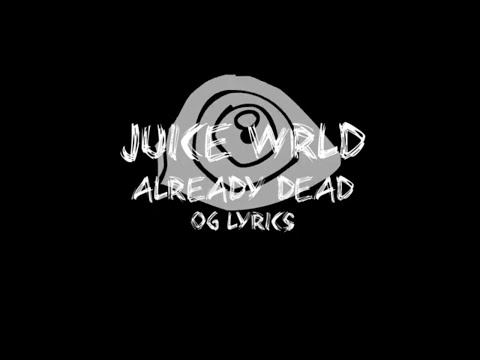 Juice WRLD - Already Dead (OG Extended) (Lyrics)