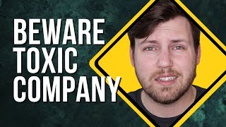 Warning Signs of a Toxic Company (and What You Can Do)