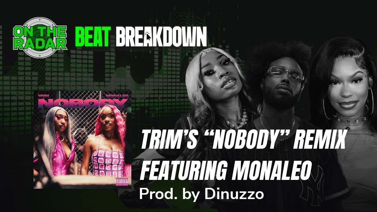 How Dinuzzo Made “Nobody” (Remix) By Trim & Monaleo | On The Radar Beat Breakdown