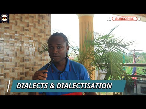THE LANGUAGES SPOKEN IN GHANA 3 || DIALECTS & DIALECTISATION OF GHANAIAN LANGUAGES
