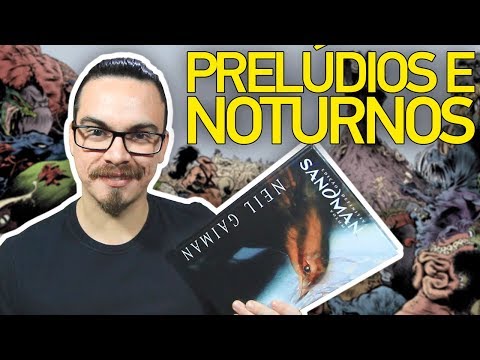 SANDMAN: PRELDIOS E NOTURNOS - Histria Completa