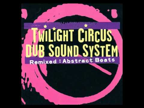 Twilight Circus Dub Sound System-Dance
