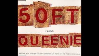 PJ Harvey - 50 Ft Queenie