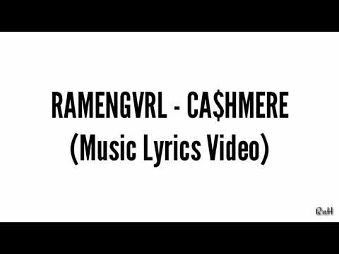 Ramengvrl - Ca$hmere (Music Lyrics Video)