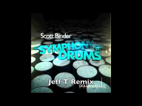 Scott Binder - Symphony of Drums (Jeff T Remix)