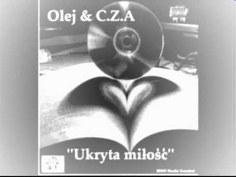 C.Z.A & Olej - '' Ukryta miłość''