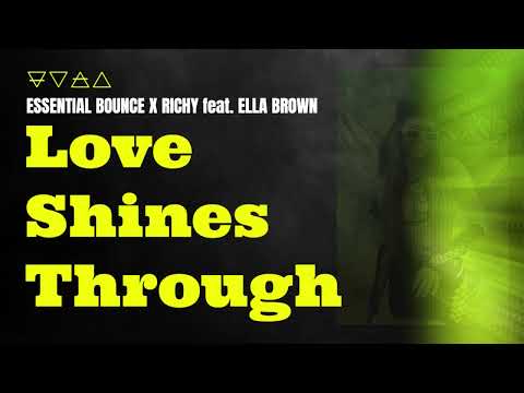 Love shine through - Essential Bounce - Richy feat Ella Brown