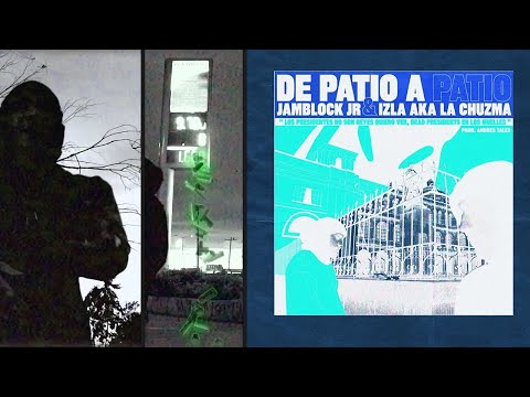 JAMBLOCK JR & IZLA -  DE PATIO A PATIO  (Oficial Video)