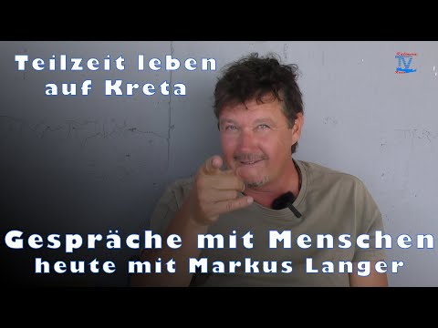 Teilzeitleben auf Kreta heute mit dem Münchner Kabarettist Markus Langer alias Sepp Bumsinger 2023
