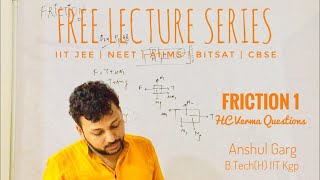 Friction 1 (HC Verma Questions) | Free Lecture Series | IIT JEE NEET AIIMS BITSAT CBSE