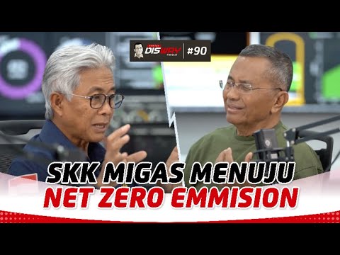SKK Migas Menuju Net Zero Emmision - Energi Disway Podcast