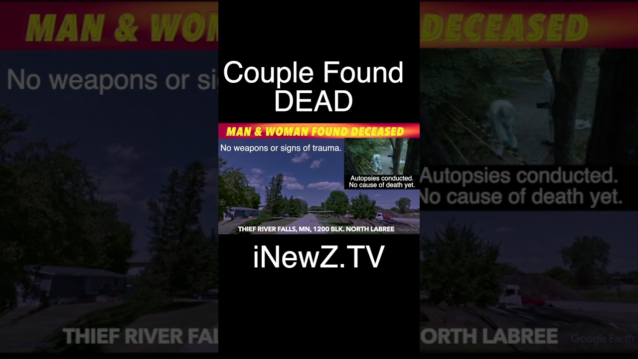 Deaths Of Man & Woman Under Investigation In Thief River Falls, Minnesota