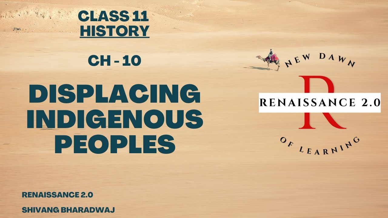Class 11 History Ch 10 Displacing Indigenous Peoples With Notes In Hindi | Complete Explanation