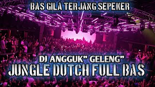 Download lagu BAS GILA TERJANG SEPEKER !! DJ ANGGUK GELENG JUNGLE DUTCH FULL BAS mp3 Download lagu BAS GILA TERJANG SEPEKER !! DJ ANGGUK GELENG JUNGLE DUTCH FULL BAS mp3