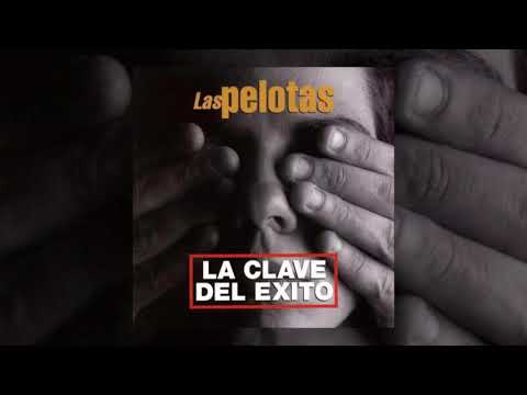 Las Pelotas - La Clave del Éxito (Full Álbum)